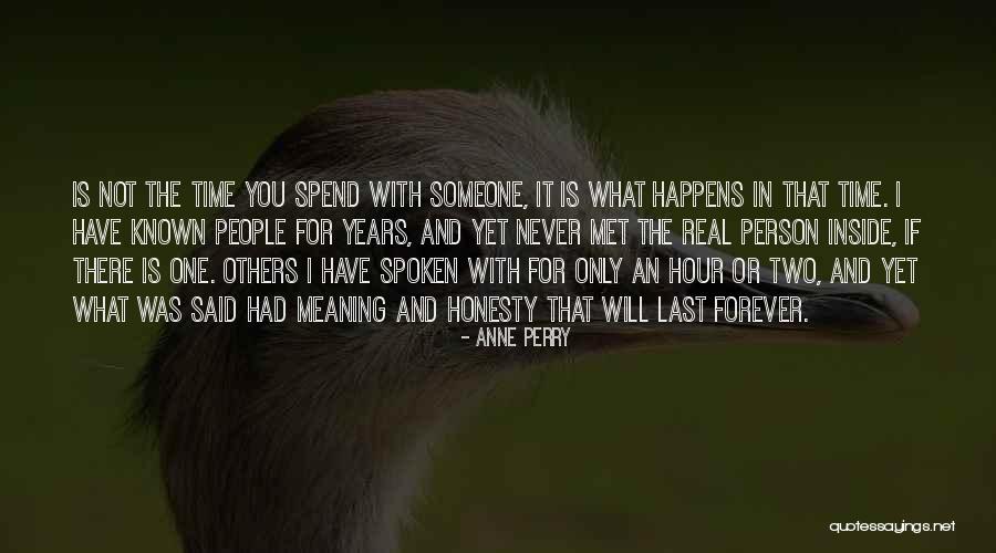 Spend Time With Someone Quotes By Anne Perry