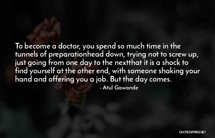 Spend Time With Someone Quotes By Atul Gawande Spend Time With Someone Quotes By Atul Gawande