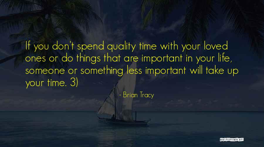 Spend Time With Someone Quotes By Brian Tracy