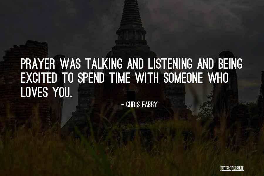 Spend Time With Someone Quotes By Chris Fabry