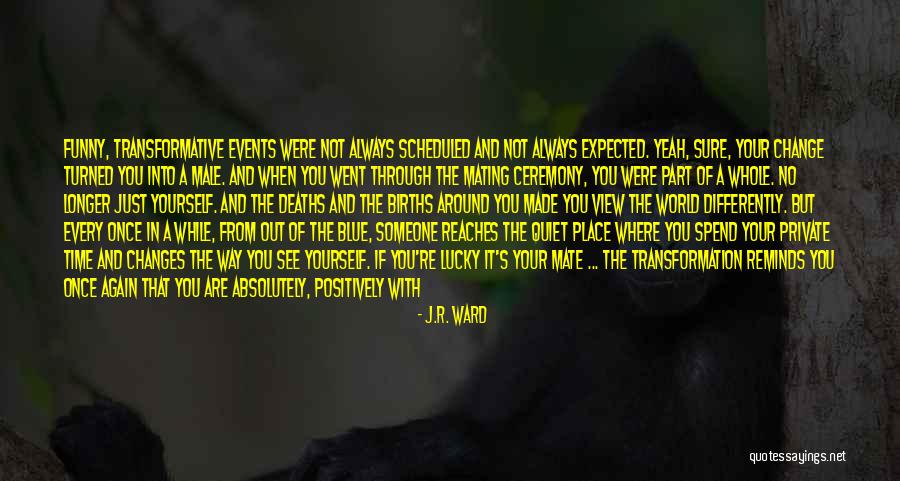 Spend Time With Someone Quotes By J.R. Ward Spend Time With Someone Quotes By J.R. Ward