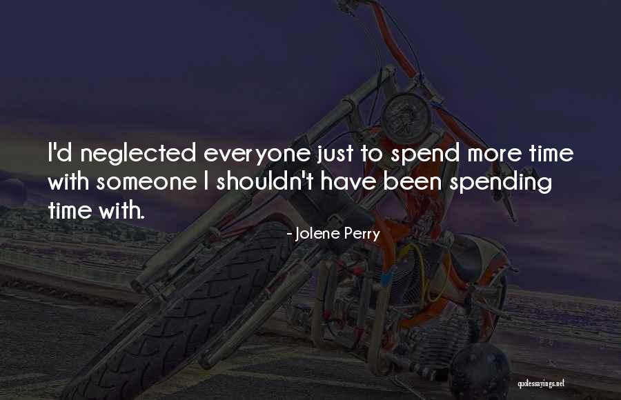 Spend Time With Someone Quotes By Jolene Perry