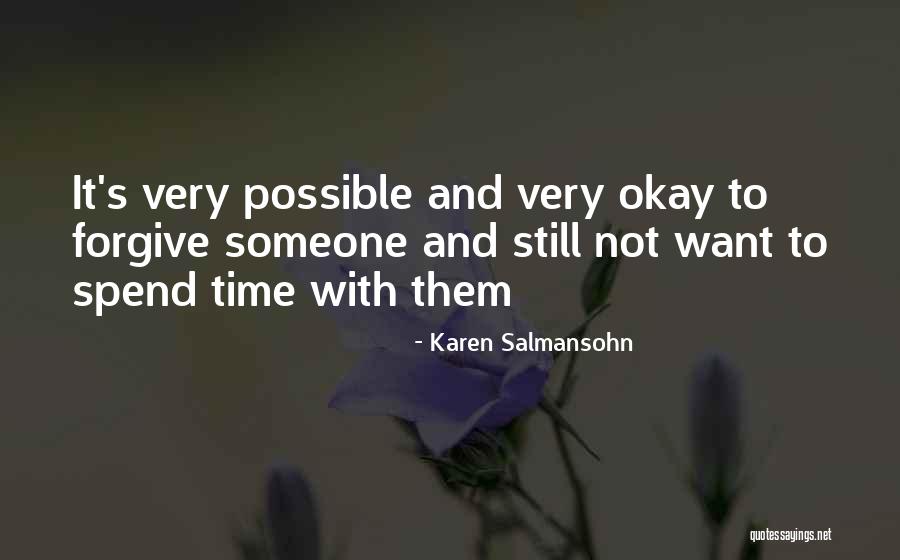 Spend Time With Someone Quotes By Karen Salmansohn