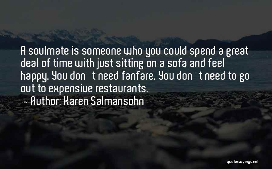 Spend Time With Someone Quotes By Karen Salmansohn