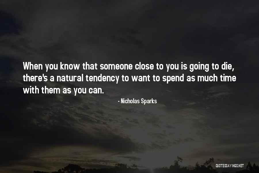 Spend Time With Someone Quotes By Nicholas Sparks