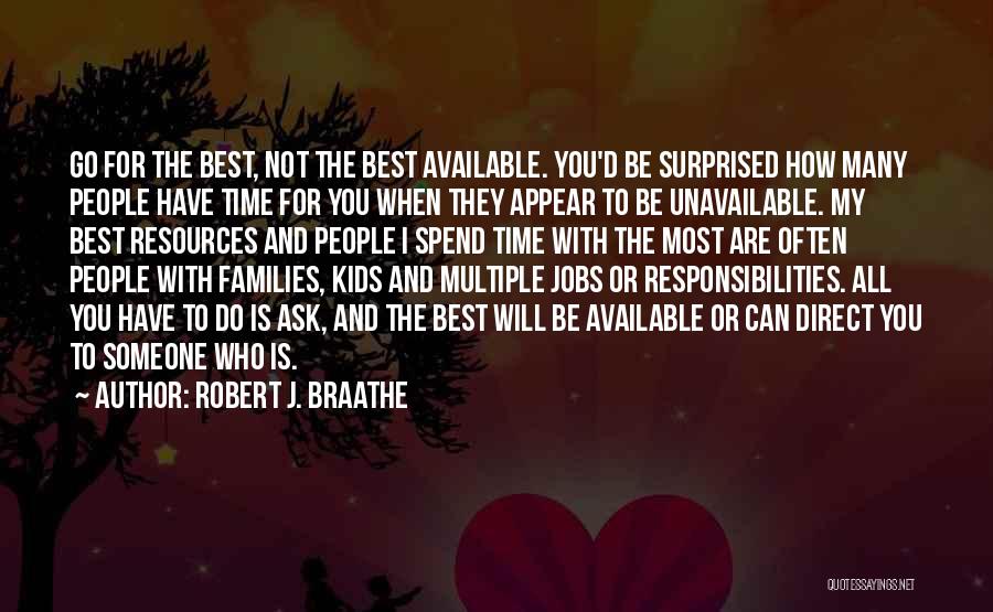 Spend Time With Someone Quotes By Robert J. Braathe