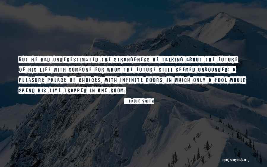 Spend Time With Someone Quotes By Zadie Smith Spend Time With Someone Quotes By Zadie Smith