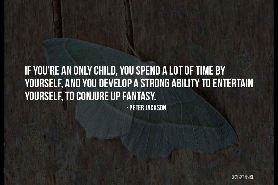 Spend Time With Your Child Quotes By Peter Jackson