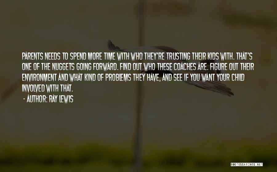 Spend Time With Your Child Quotes By Ray Lewis
