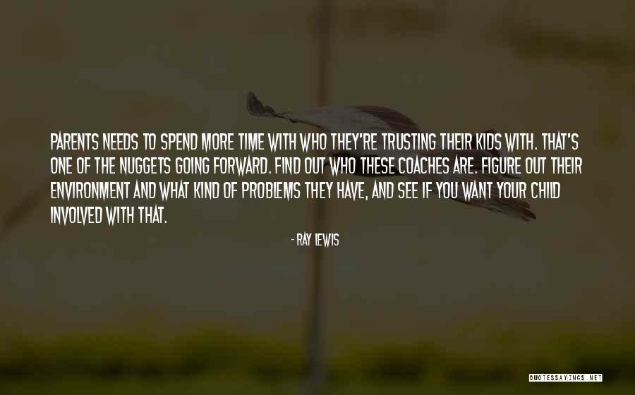 Spend Time With Your Child Quotes By Ray Lewis