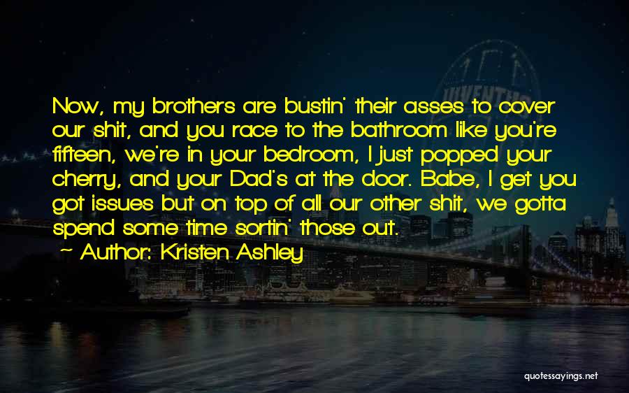 Spend Time With Your Dad Quotes By Kristen Ashley