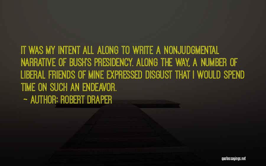 Spend Time With Your Friends Quotes By Robert Draper