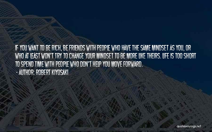 Spend Time With Your Friends Quotes By Robert Kiyosaki