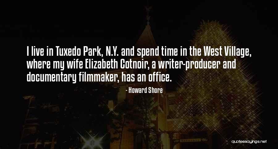 Spend Time With Your Wife Quotes By Howard Shore