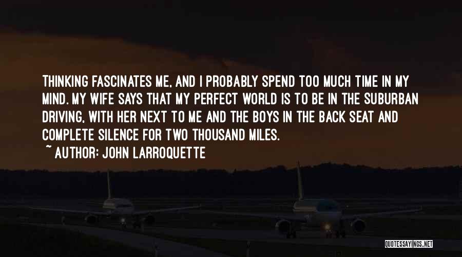 Spend Time With Your Wife Quotes By John Larroquette