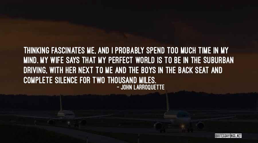 Spend Time With Your Wife Quotes By John Larroquette