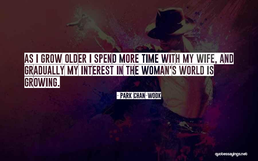 Spend Time With Your Wife Quotes By Park Chan-wook