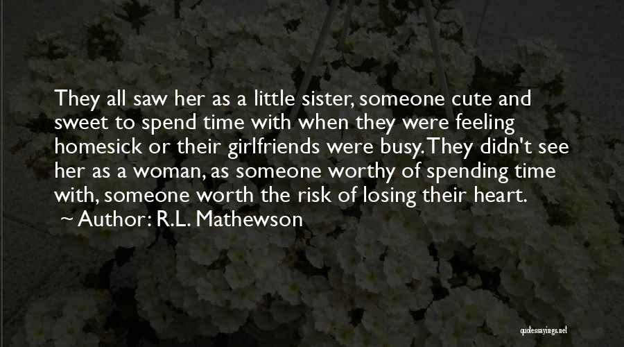 Spend Time With Your Woman Quotes By R.L. Mathewson