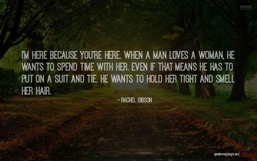 Spend Time With Your Woman Quotes By Rachel Gibson