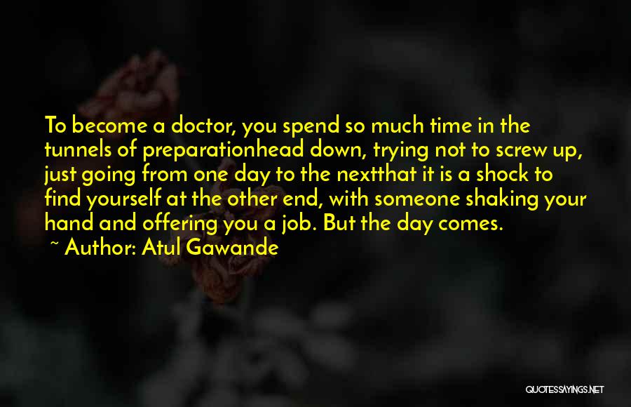 Spend Time With Yourself Quotes By Atul Gawande