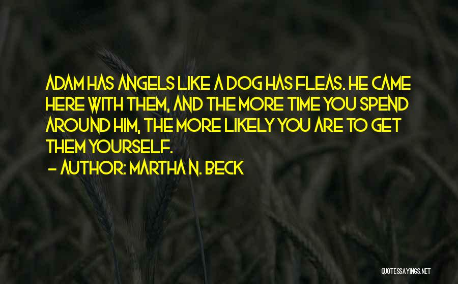 Spend Time With Yourself Quotes By Martha N. Beck