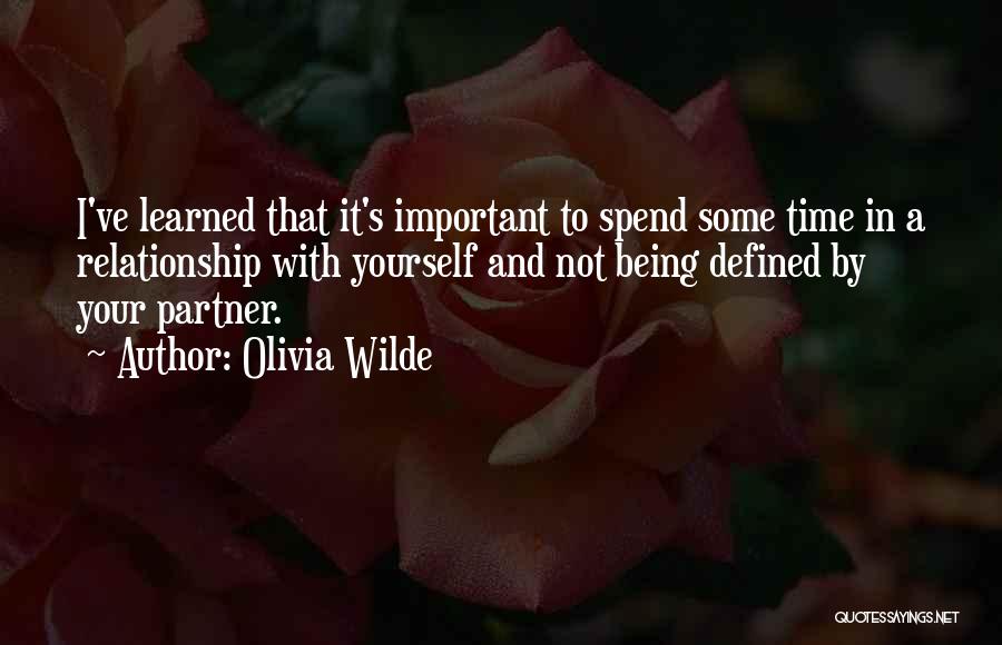 Spend Time With Yourself Quotes By Olivia Wilde