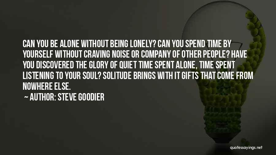 Spend Time With Yourself Quotes By Steve Goodier