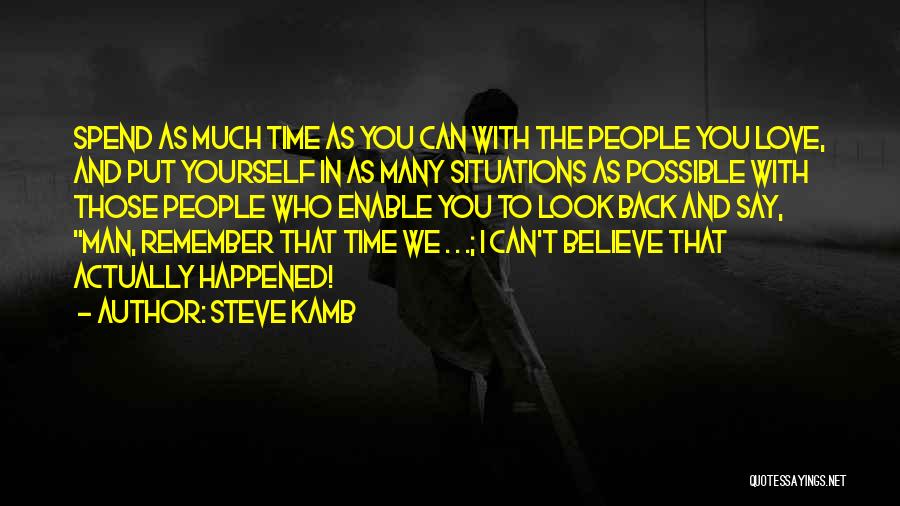 Spend Time With Yourself Quotes By Steve Kamb