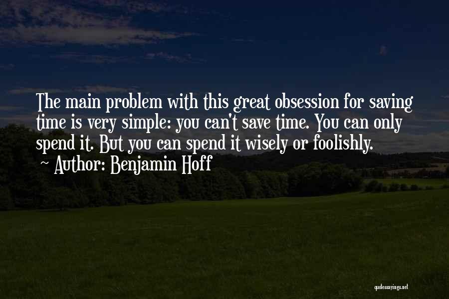 Spend Wisely Quotes By Benjamin Hoff