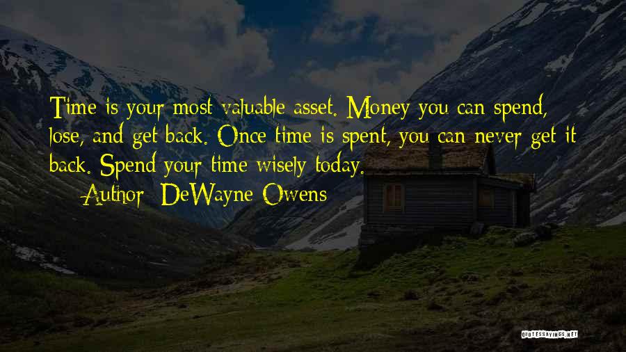 Spend Wisely Quotes By DeWayne Owens