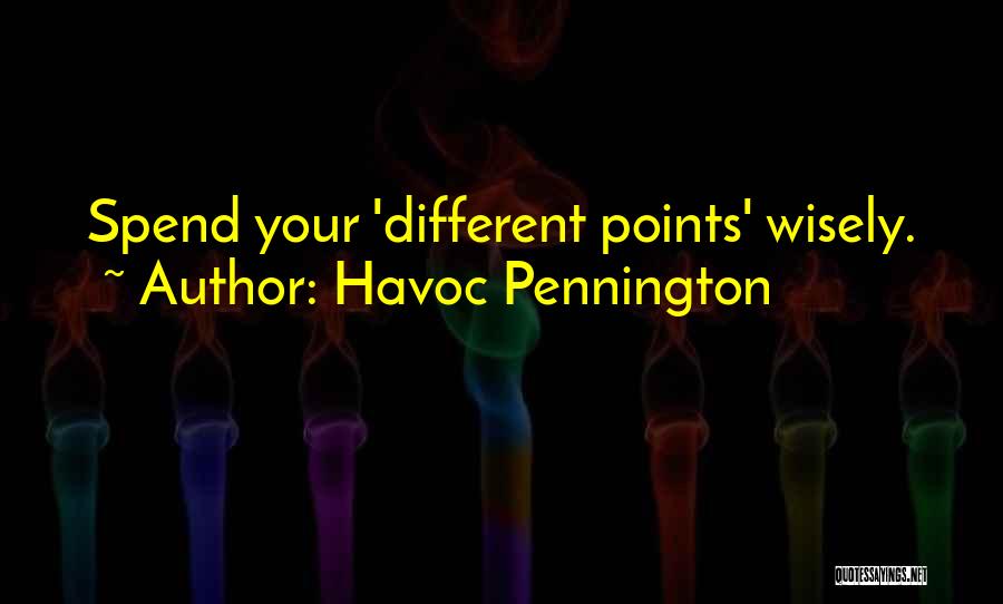 Spend Wisely Quotes By Havoc Pennington