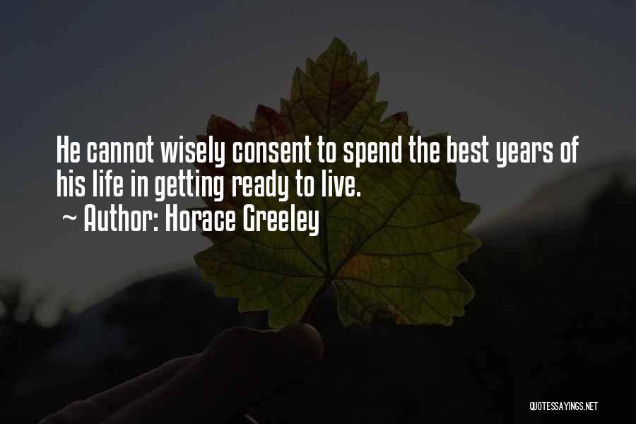 Spend Wisely Quotes By Horace Greeley