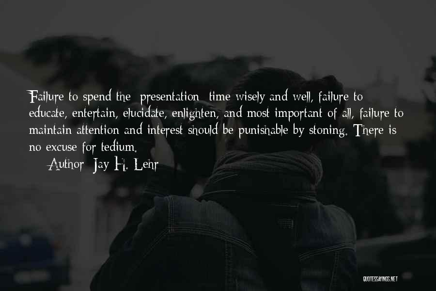 Spend Wisely Quotes By Jay H. Lehr