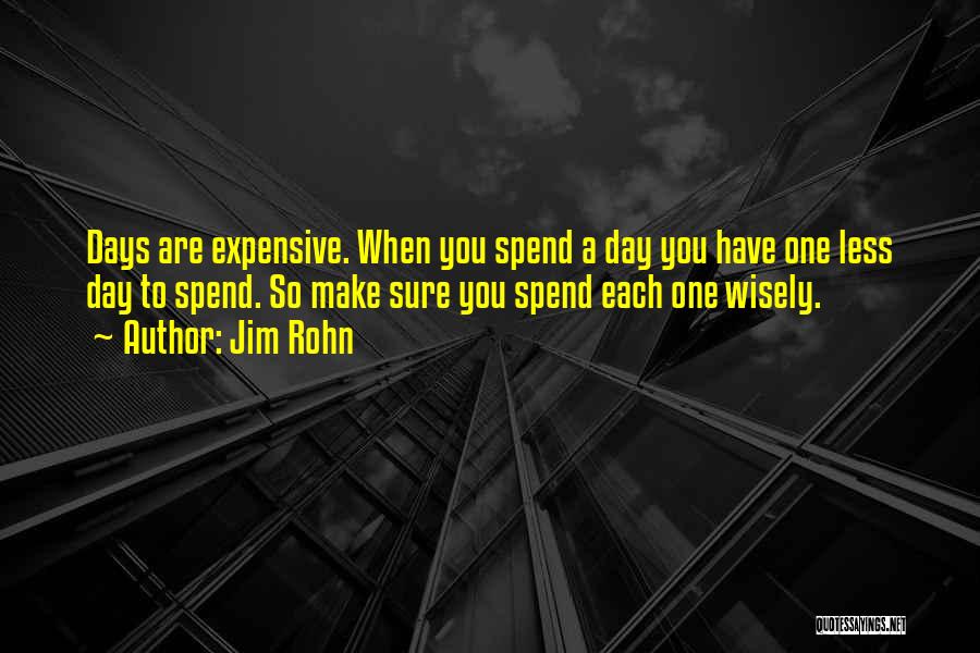 Spend Wisely Quotes By Jim Rohn