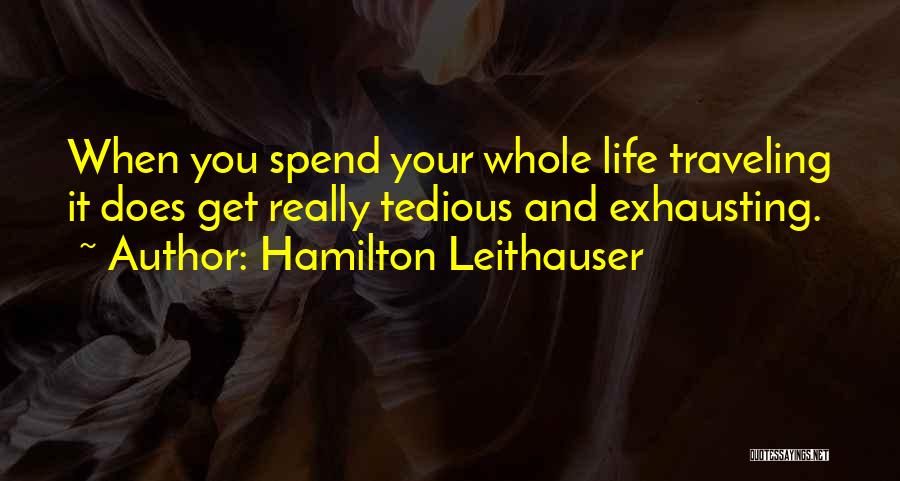 Spend Your Life Quotes By Hamilton Leithauser