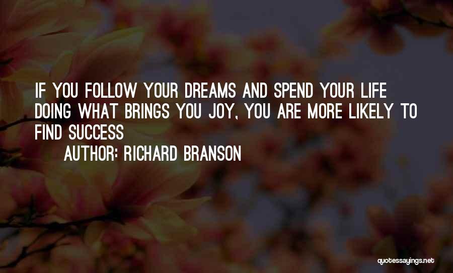 Spend Your Life Quotes By Richard Branson