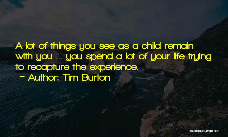 Spend Your Life Quotes By Tim Burton