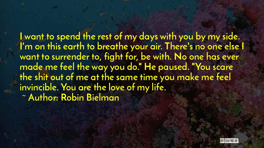 Spend Your Life With Me Quotes By Robin Bielman