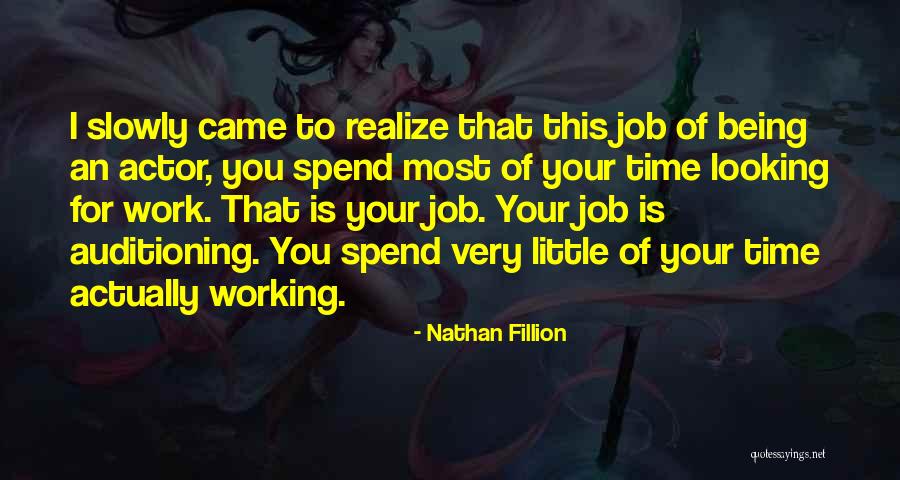 Spend Your Time Quotes By Nathan Fillion Spend Your Time Quotes By Nathan Fillion