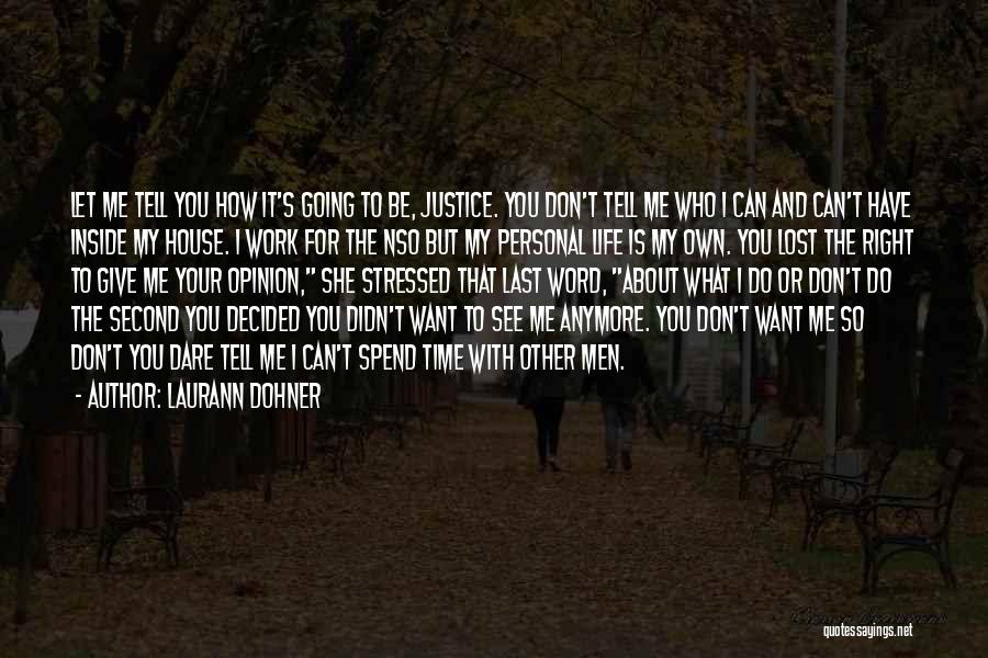 Spend Your Time With Me Quotes By Laurann Dohner