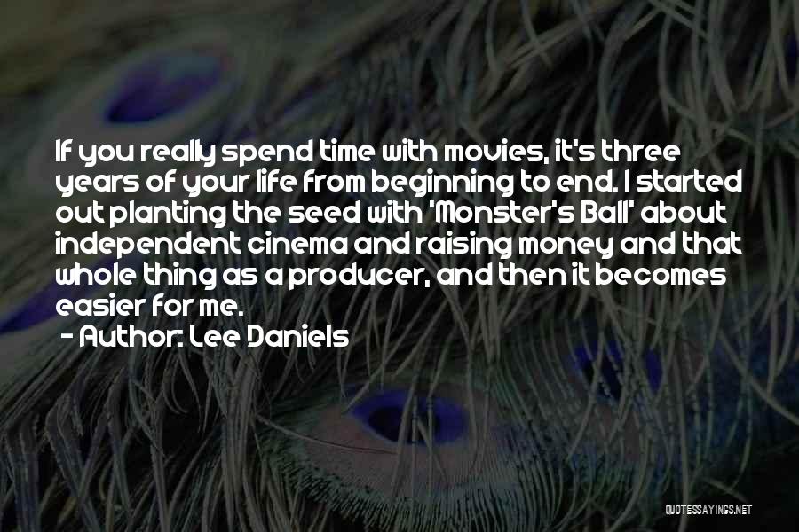 Spend Your Time With Me Quotes By Lee Daniels