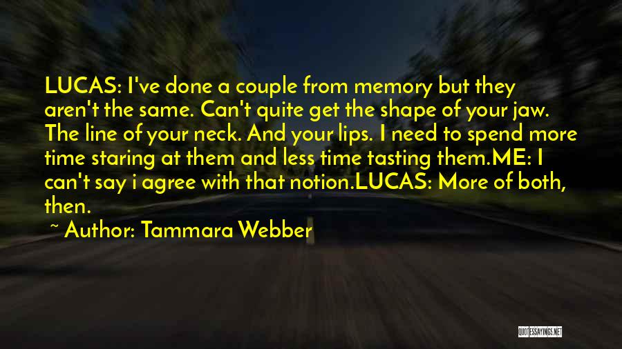 Spend Your Time With Me Quotes By Tammara Webber
