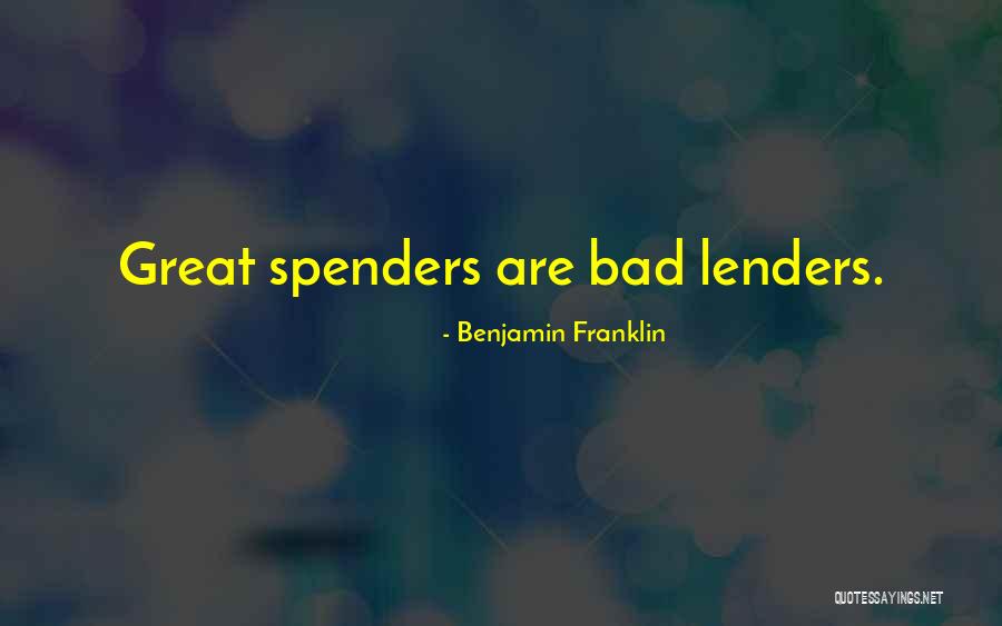 Spenders Quotes By Benjamin Franklin Spenders Quotes By Benjamin Franklin