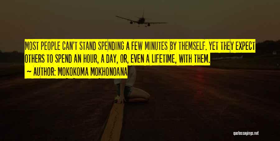 Spending A Lifetime Quotes By Mokokoma Mokhonoana