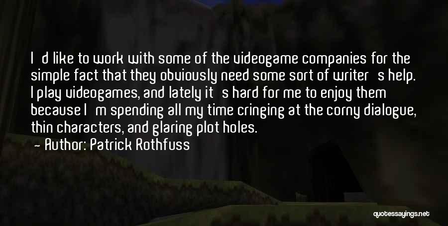 Spending All My Time Quotes By Patrick Rothfuss