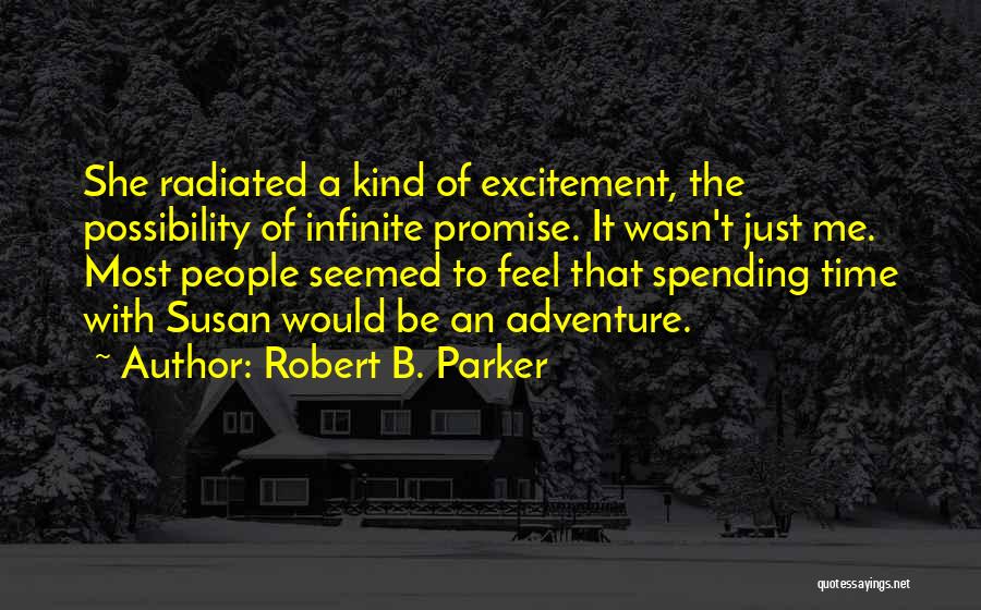 Spending All My Time With You Quotes By Robert B. Parker