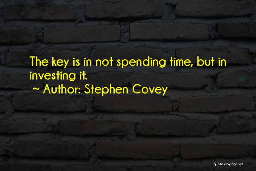 Spending All My Time With You Quotes By Stephen Covey