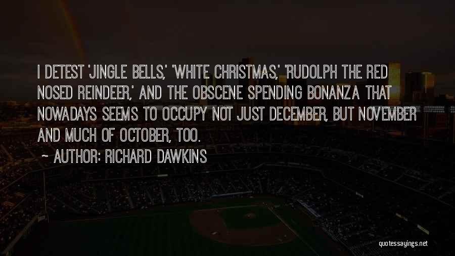 Spending Christmas With You Quotes By Richard Dawkins