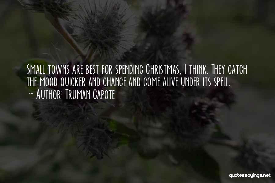 Spending Christmas With You Quotes By Truman Capote