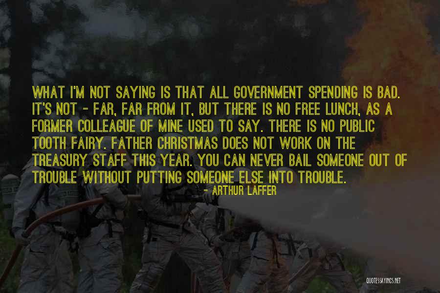 Spending Christmas Without You Quotes By Arthur Laffer Spending Christmas Without You Quotes By Arthur Laffer